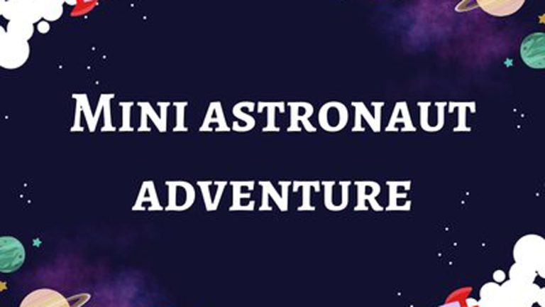 Mini Astronaut Adventure 768x432